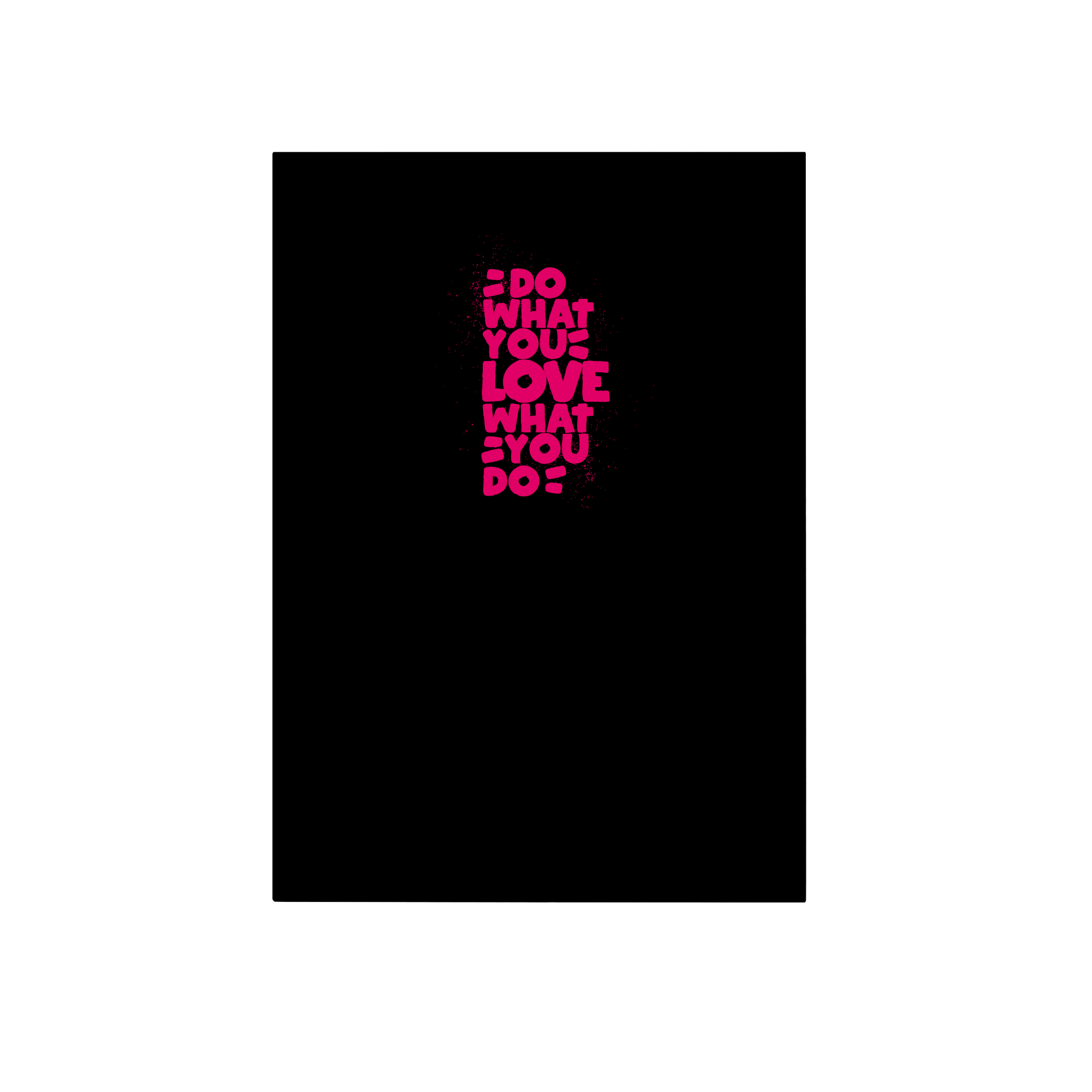 Love What You Do Lifestyle in Black