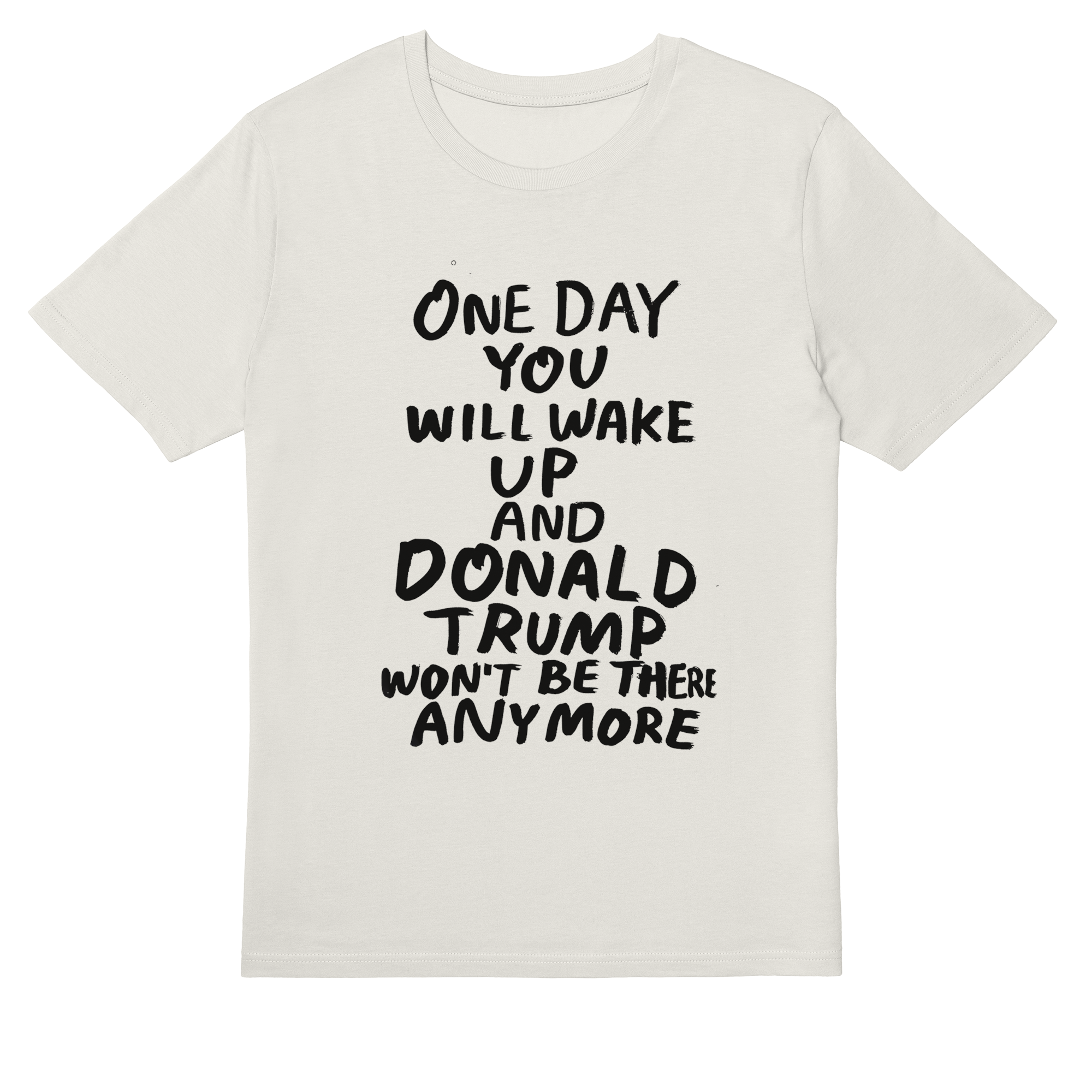 One Day You Will Wake Up T-shirt in Vintage White
