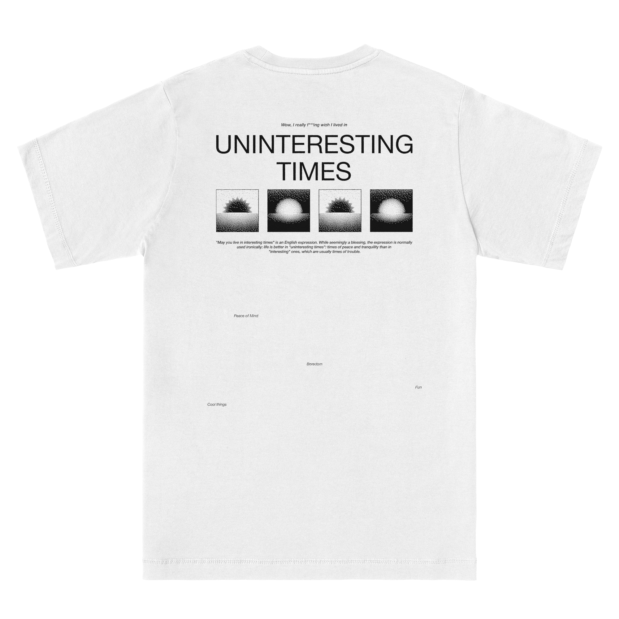 Uninteresting Times T-shirt in White